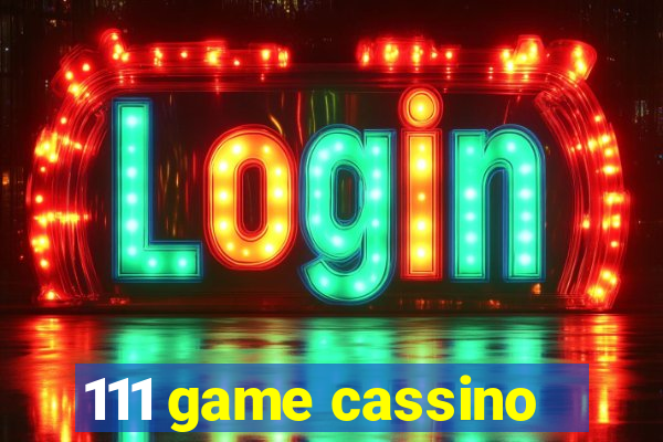 111 game cassino