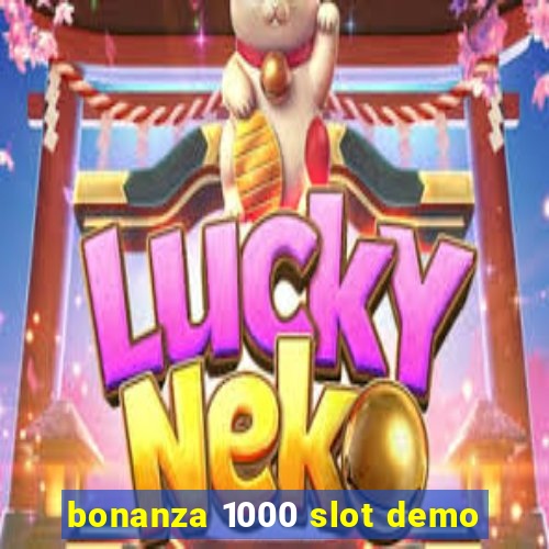 bonanza 1000 slot demo