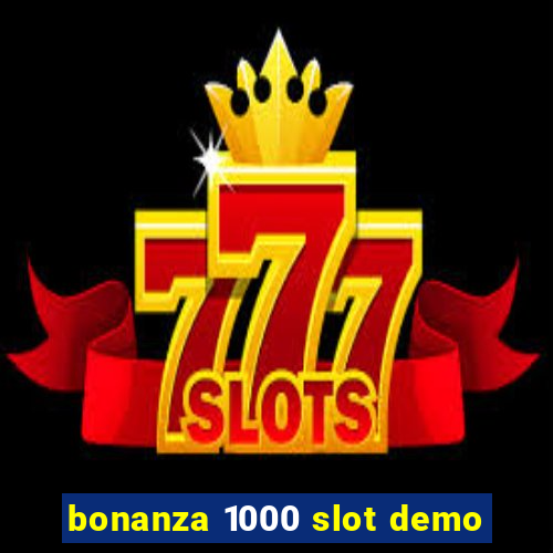 bonanza 1000 slot demo