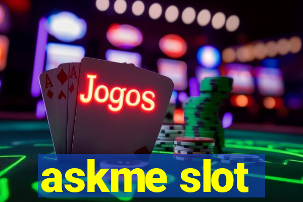 askme slot