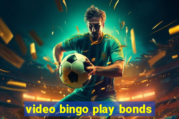 video bingo play bonds