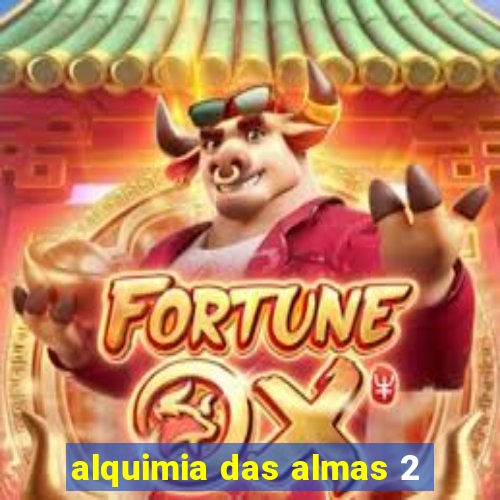 alquimia das almas 2