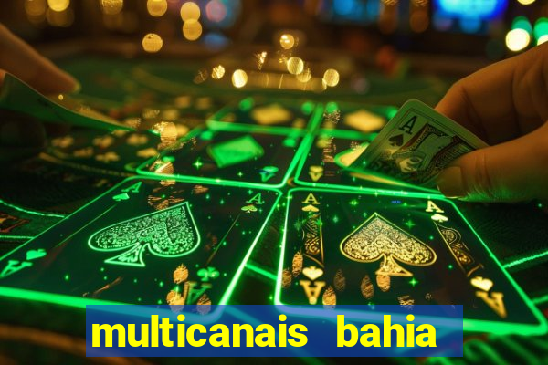 multicanais bahia ao vivo