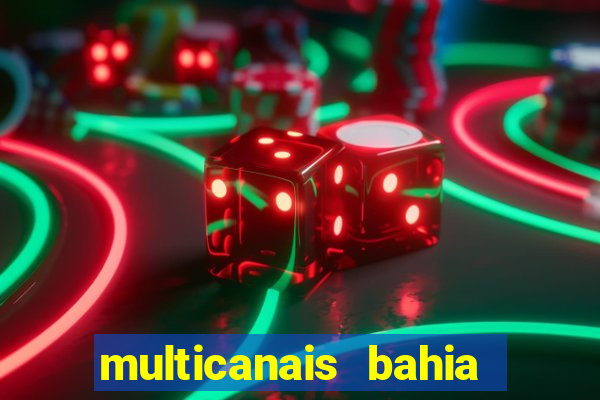 multicanais bahia ao vivo