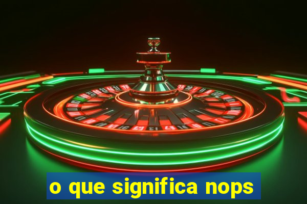 o que significa nops