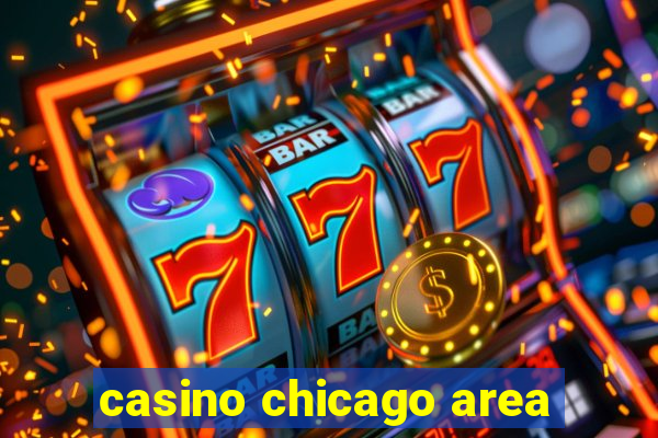 casino chicago area