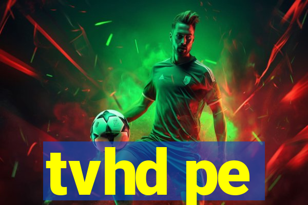 tvhd pe