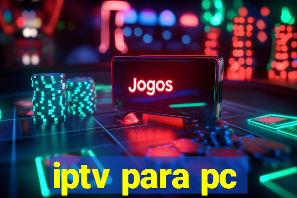 iptv para pc