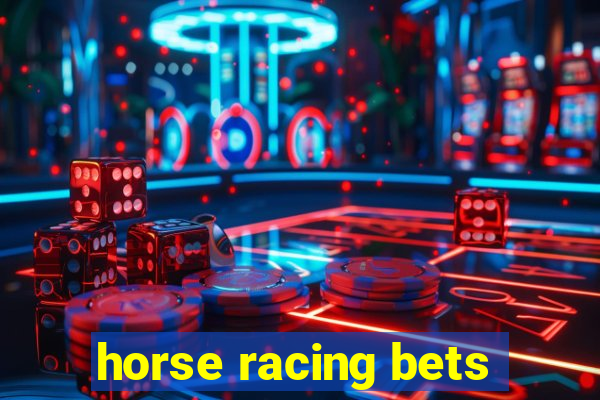 horse racing bets