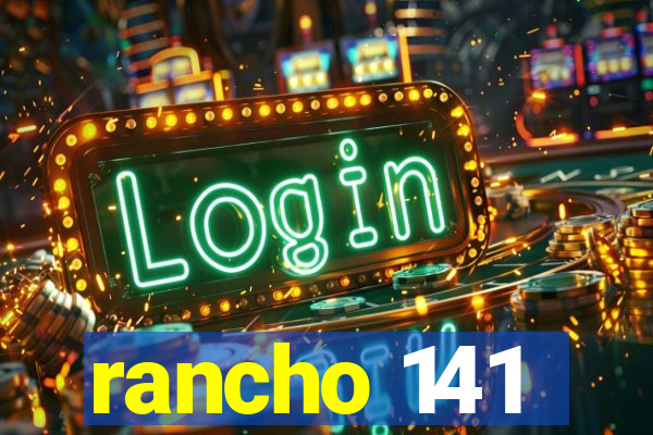 rancho 141