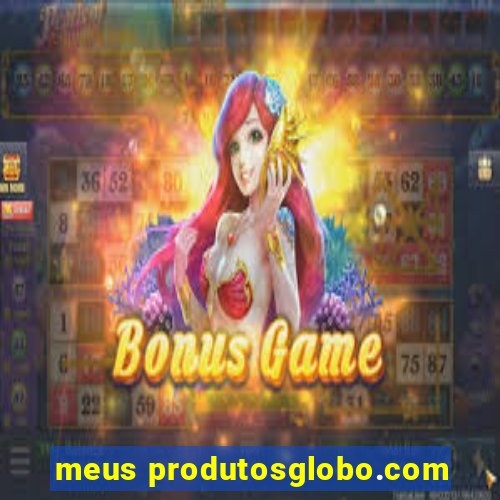 meus produtosglobo.com