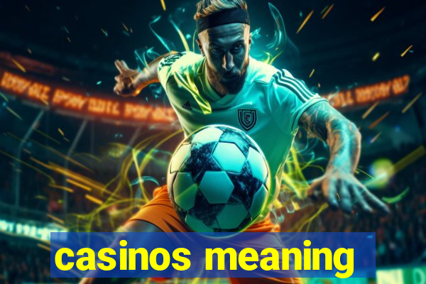 casinos meaning