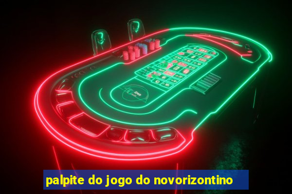 palpite do jogo do novorizontino