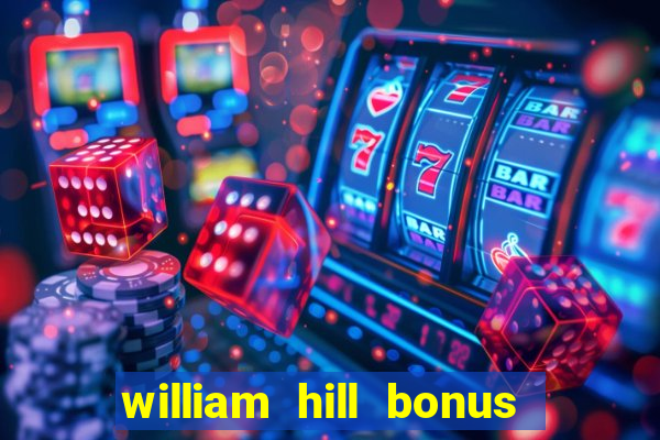 william hill bonus codes bingo