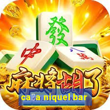 ca莽a niquel bar