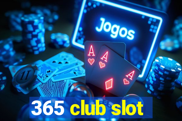 365 club slot