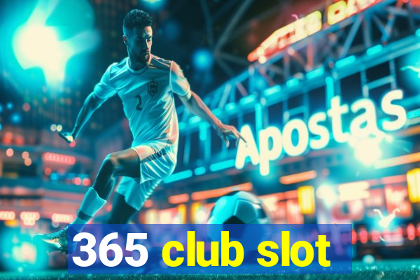 365 club slot