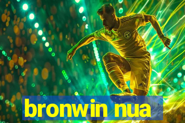 bronwin nua