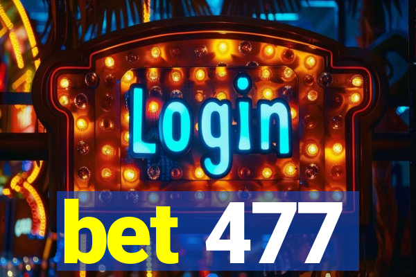 bet 477