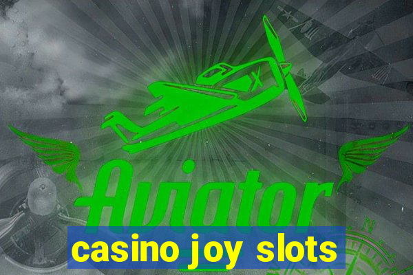 casino joy slots