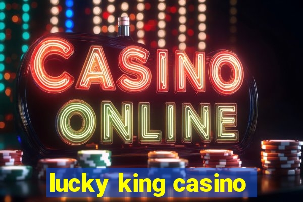 lucky king casino