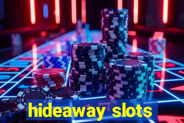 hideaway slots