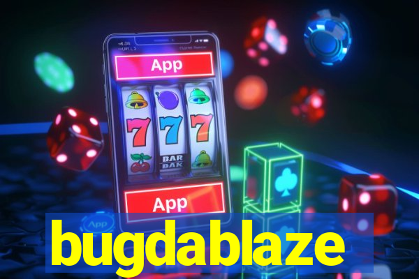 bugdablaze