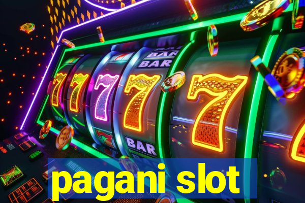 pagani slot