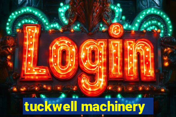 tuckwell machinery