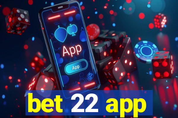 bet 22 app