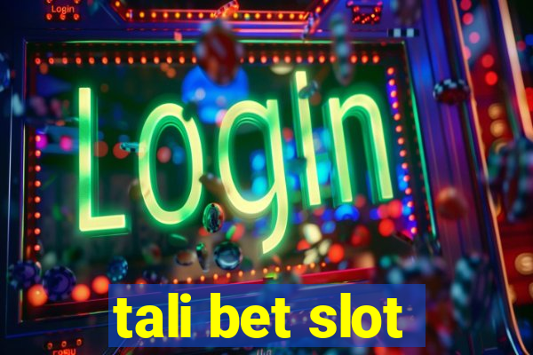 tali bet slot