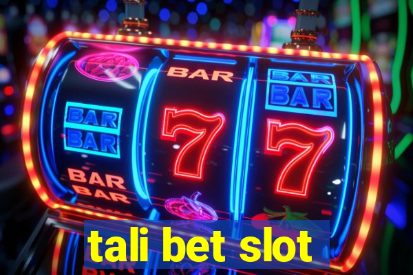 tali bet slot