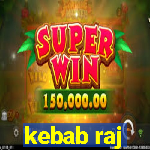 kebab raj