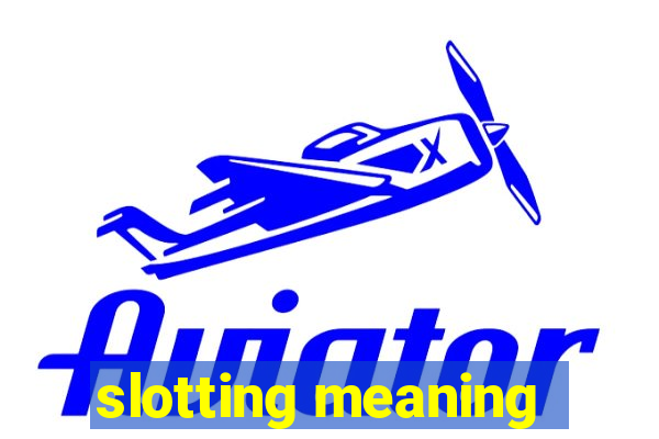 slotting meaning