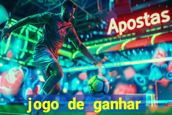 jogo de ganhar dinheiro verdadeiro