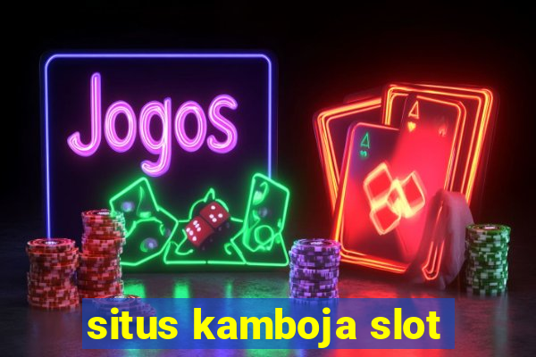 situs kamboja slot