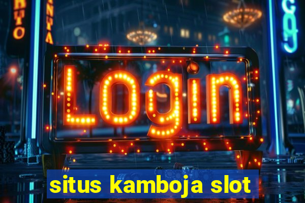 situs kamboja slot