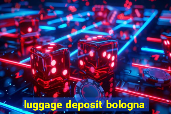 luggage deposit bologna