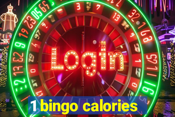 1 bingo calories