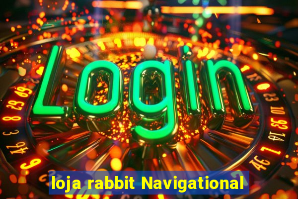 loja rabbit Navigational