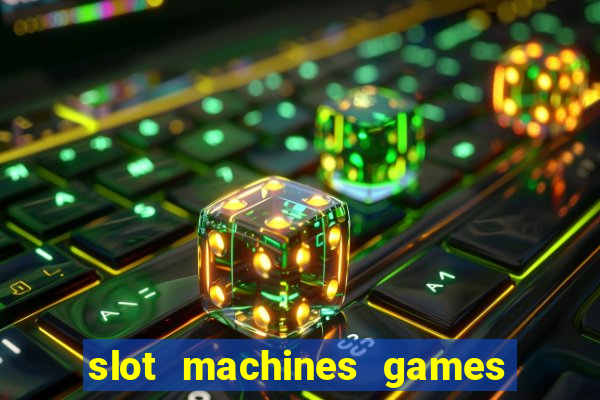 slot machines games for pc