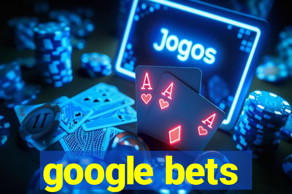 google bets