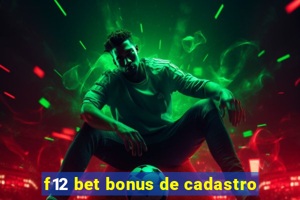 f12 bet bonus de cadastro