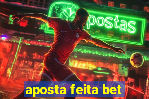 aposta feita bet