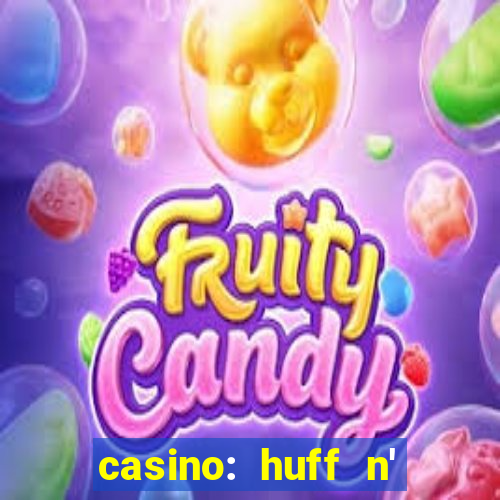 casino: huff n' puff payout