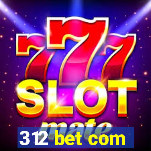 312 bet com