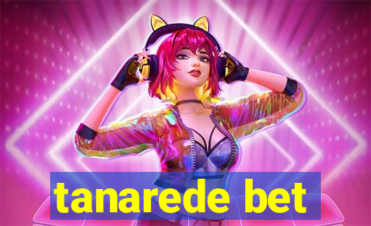 tanarede bet