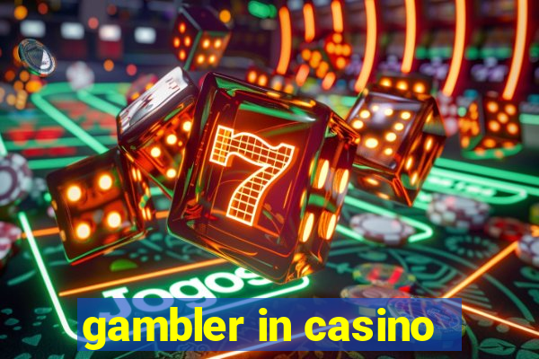 gambler in casino