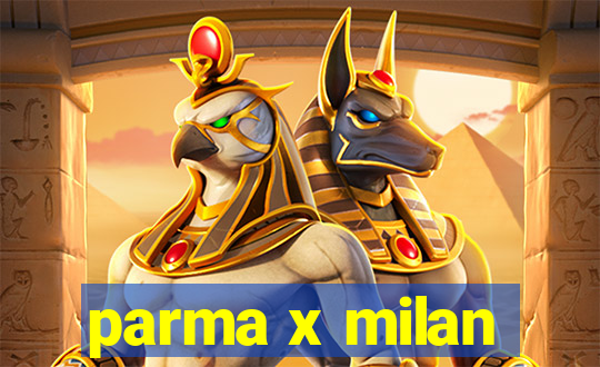 parma x milan