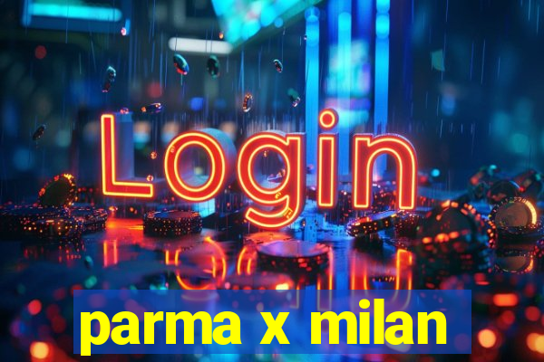 parma x milan